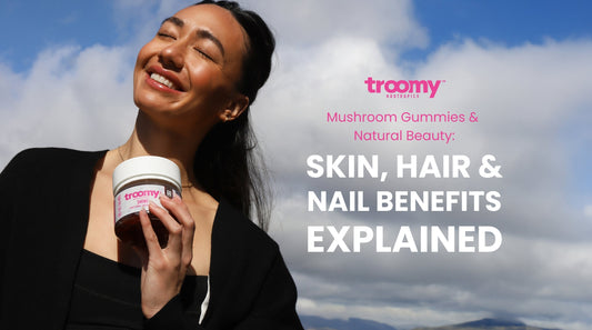 Mushroom Gummies and Natural Beauty: Skin, Hair & Nail Benefits Explained