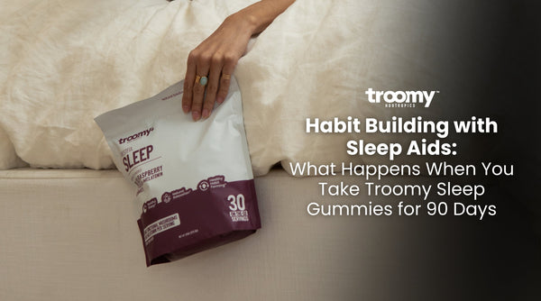 sleep aids - troomy sleep - habit building - consistency