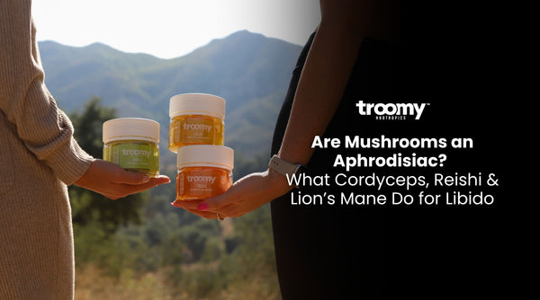 are mushrooms an aphrodisiac