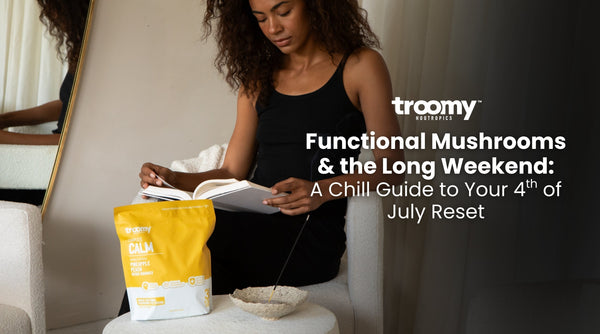 Functional Mushrooms and the Long Weekend: A Chill Guide to Your 4th of July Reset