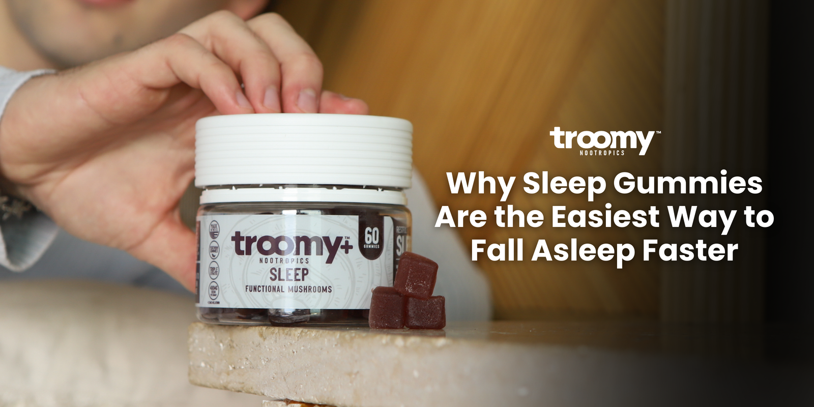 man reaching for sleep gummies made with functional mushrooms reishi mushroom from Troomy Nootropics in Whittier, CA